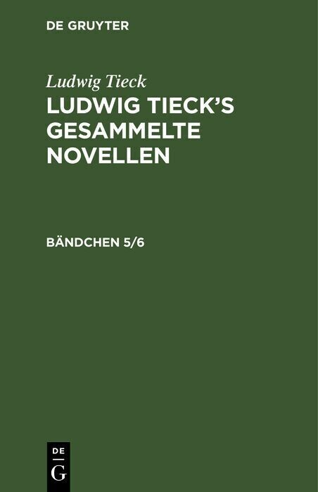 Ludwig Tieck: Ludwig Tieck's gesammelte Novellen. Bändchen 5/6 main product photo