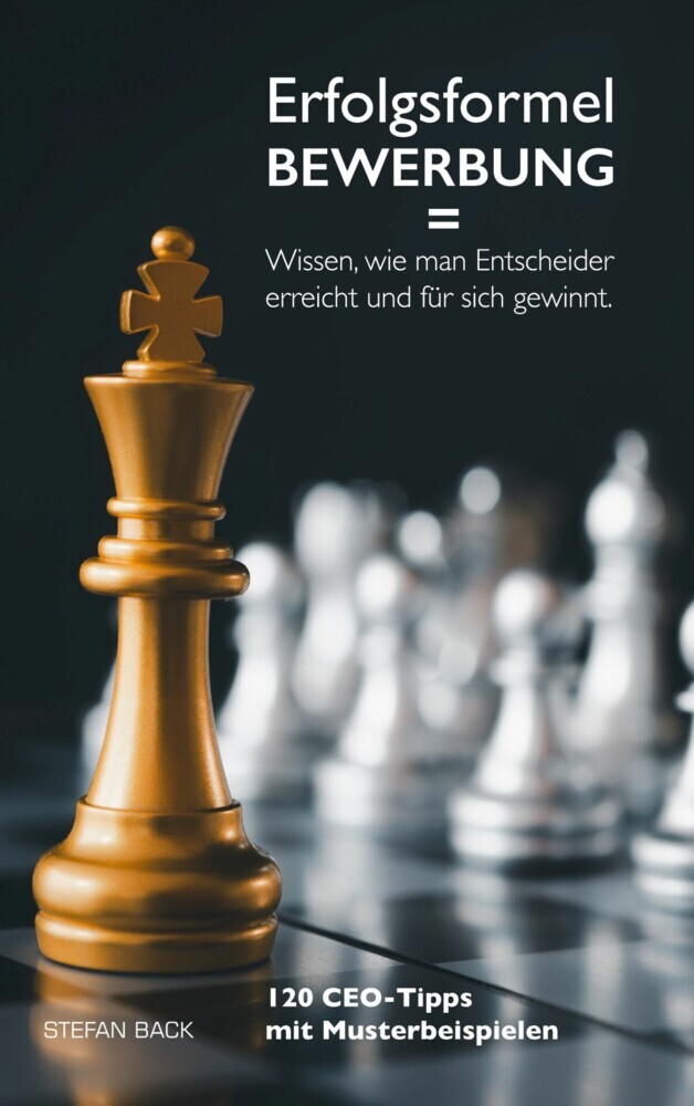 Erfolgsformel Bewerbung = Wissen, wie man Entscheider erreicht und für sich gewinnt main product photo