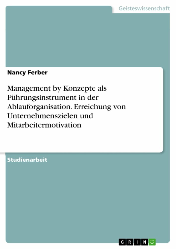 Management by Konzepte als Führungsinstrument in der Ablauforganisation. Erreichung von Unternehmenszielen und Mitarbeitermotivation main product photo