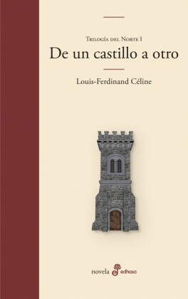 De un castillo a otro. Trilogía del Norte I