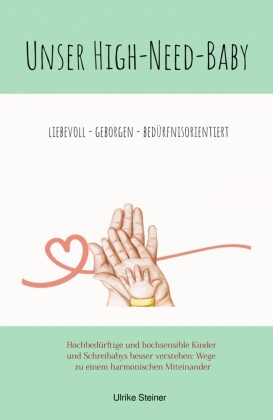 Unser High-Need-Baby geborgen - liebevoll - bedürfnisorientiert