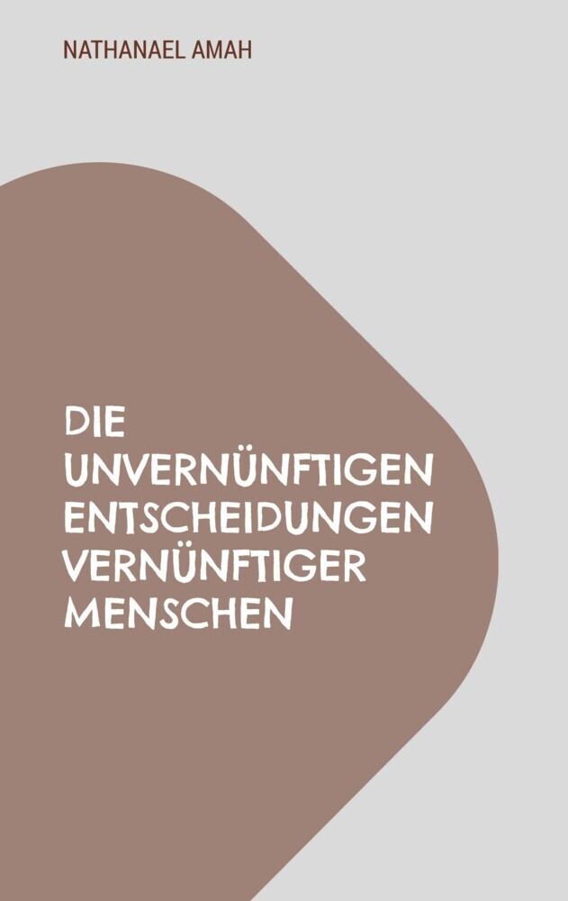 Die unvernünftigen Entscheidungen vernünftiger Menschen main product photo