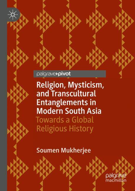 Religion, Mysticism, and Transcultural Entanglements in Modern South Asia main product photo