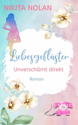 Liebesgeflüster - Unverschämt direkt