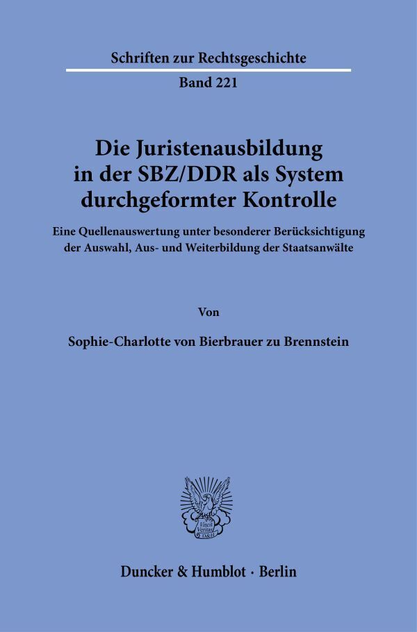 Die Juristenausbildung in der SBZ-DDR als System durchgeformter Kontrolle. main product photo