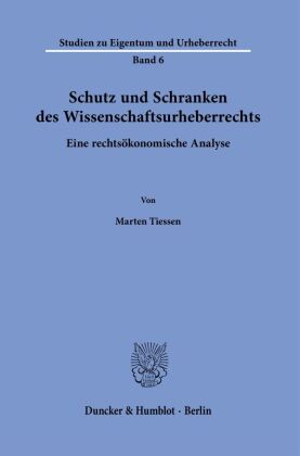 Schutz und Schranken des Wissenschaftsurheberrechts.