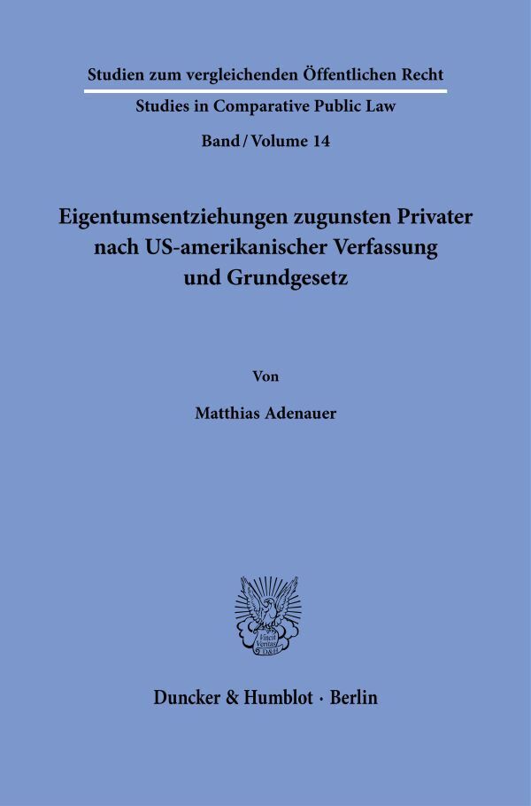 Eigentumsentziehungen zugunsten Privater nach US-amerikanischer Verfassung und Grundgesetz. main product photo
