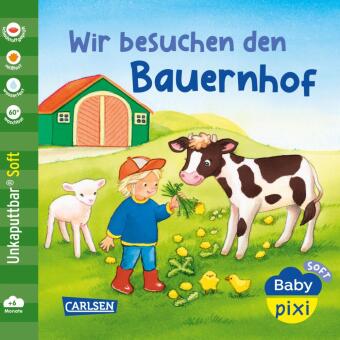 Baby Pixi (unkaputtbar) 167: Baby Pixi Soft: Wir besuchen den Bauernhof