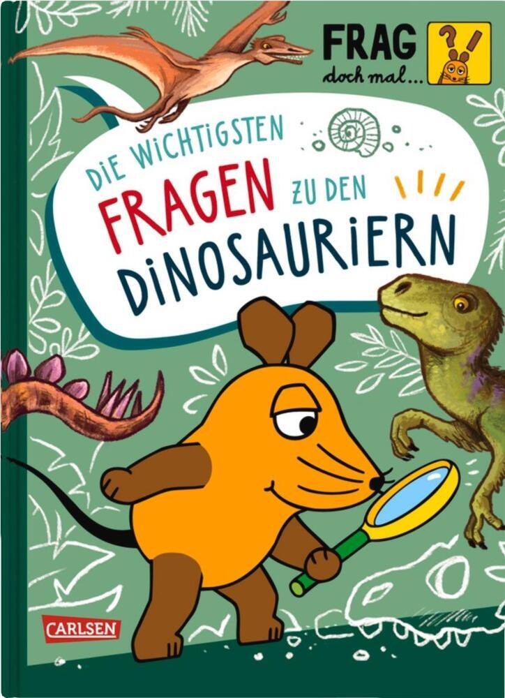 Frag doch mal ... die Maus: Die wichtigsten Fragen zu Dinosauriern main product photo