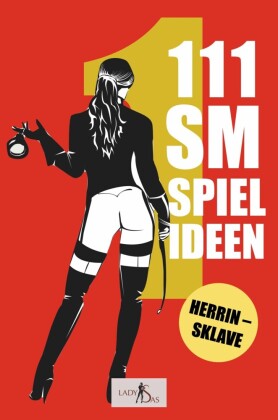 111 SM Spielideen, Herrin - Sklave, Band 1