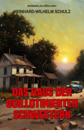 Das Haus der guillotinierten Schwestern - Ein Venedig-Krimi