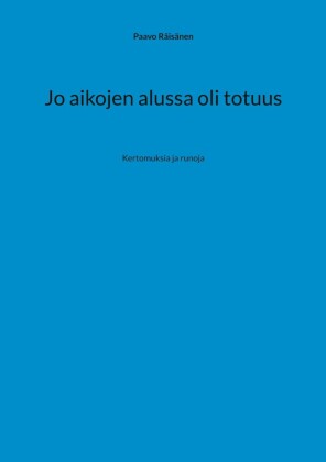 Jo aikojen alussa oli totuus