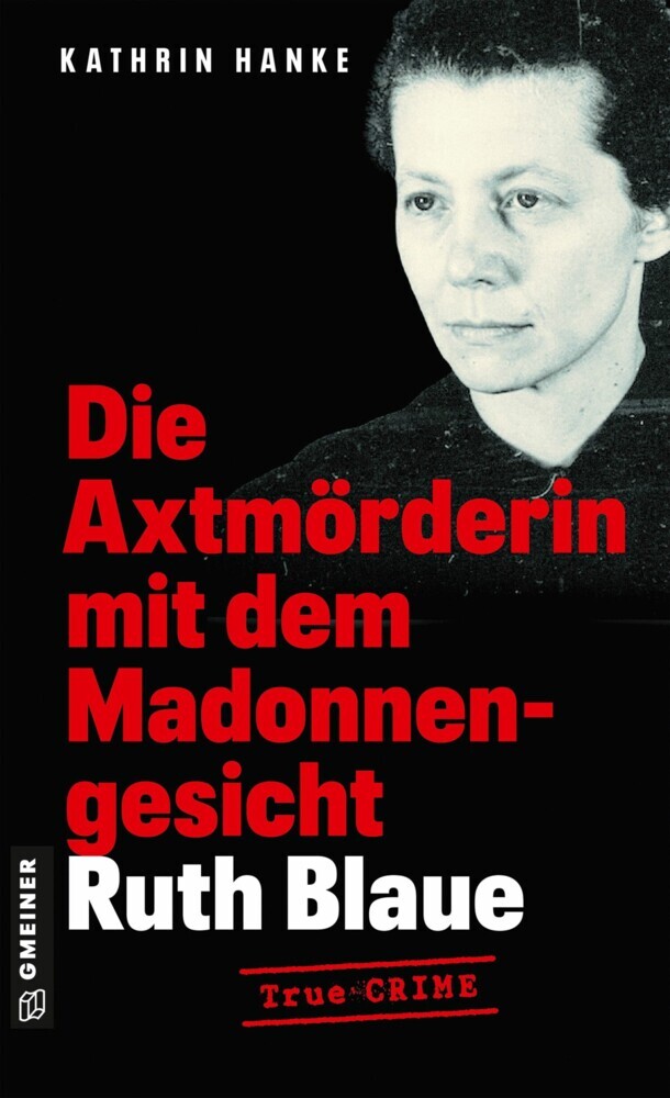 Ruth Blaue - Die Axtmörderin mit dem Madonnengesicht main product photo