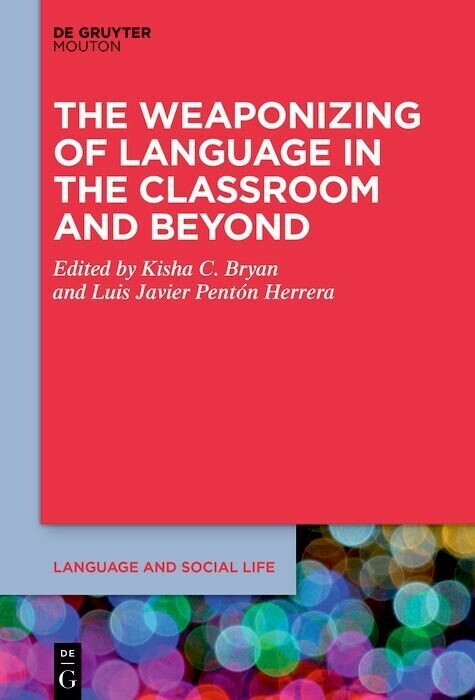 The Weaponizing of Language in the Classroom and Beyond main product photo