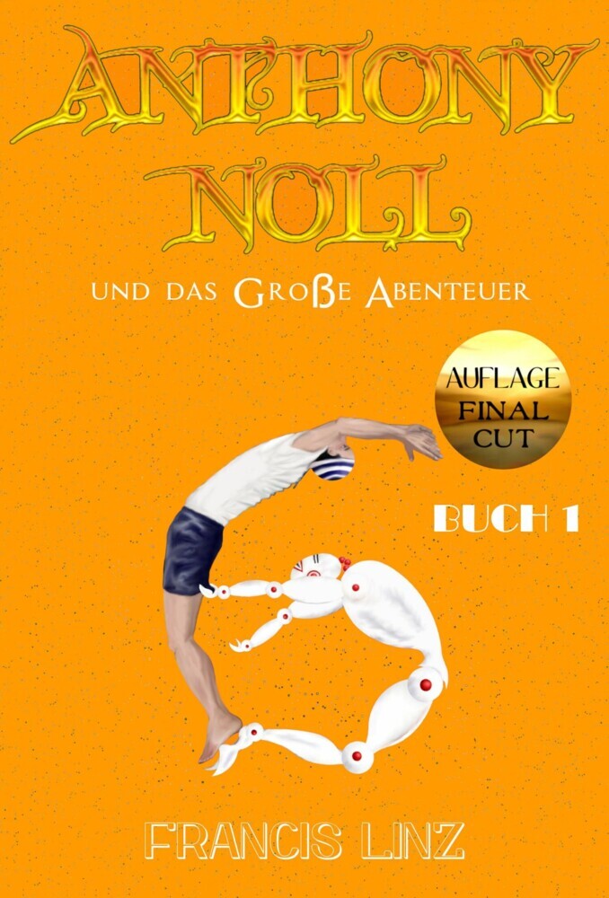 Anthony Noll und das Große Abenteuer BUCH 1 (Final Cut) main product photo