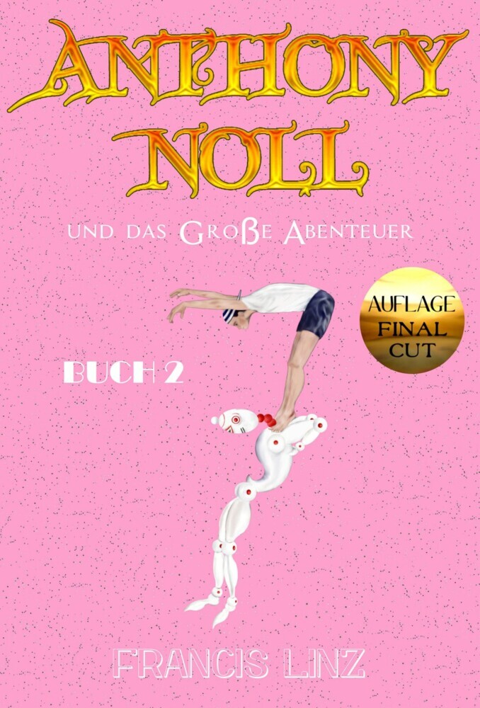 Anthony Noll und das Große Abenteuer BUCH 2 (Final Cut) main product photo