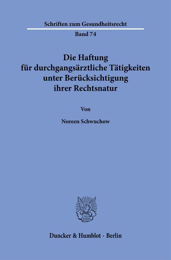 Die Haftung für durchgangsärztliche Tätigkeiten unter Berücksichtigung ihrer Rechtsnatur. main product photo