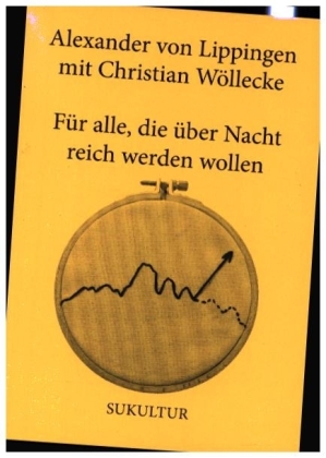 Für alle, die über Nacht reich werden wollen