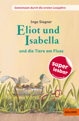 Gemeinsam durch die ersten Lesejahre. Eliot und Isabella - und die Tiere am Fluss
