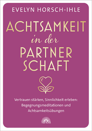 Achtsamkeit in der Partnerschaft