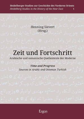 Zeit und Fortschritt. Arabische und osmanische Quellentexte der Moderne