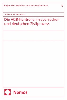 Die AGB-Kontrolle im spanischen und deutschen Zivilprozess