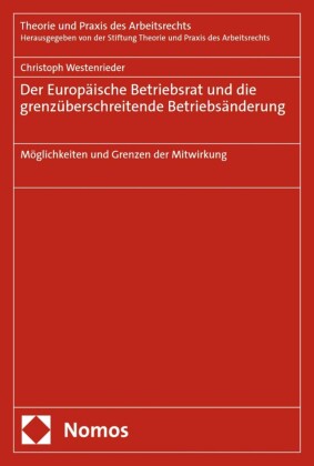 Der Europäische Betriebsrat und die grenzüberschreitende Betriebsänderung