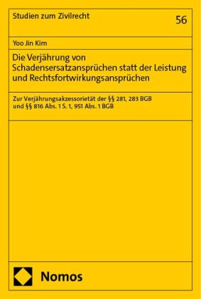Die Verjährung von Schadensersatzansprüchen statt der Leistung und Rechtsfortwirkungsansprüchen