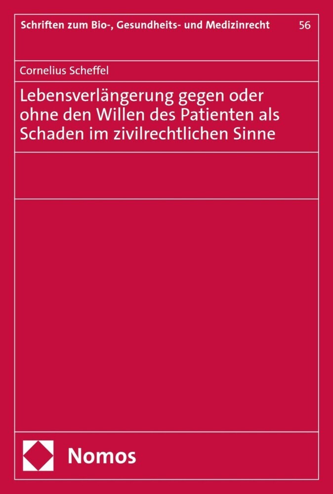 Lebensverlängerung gegen oder ohne den Willen des Patienten als Schaden im zivilrechtlichen Sinne main product photo