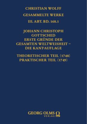 Johann Christoph Gottsched: Erste Gründe der gesamten Weltweisheit - Die Kant-Auflage