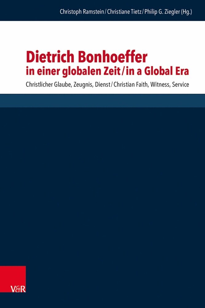 Dietrich Bonhoeffer in einer globalen Zeit / Dietrich Bonhoeffer in a Global Era main product photo