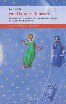 Von Dante zu Ionesco - Literarische Geschichte des modernen Menschen in Italien und Frankreich