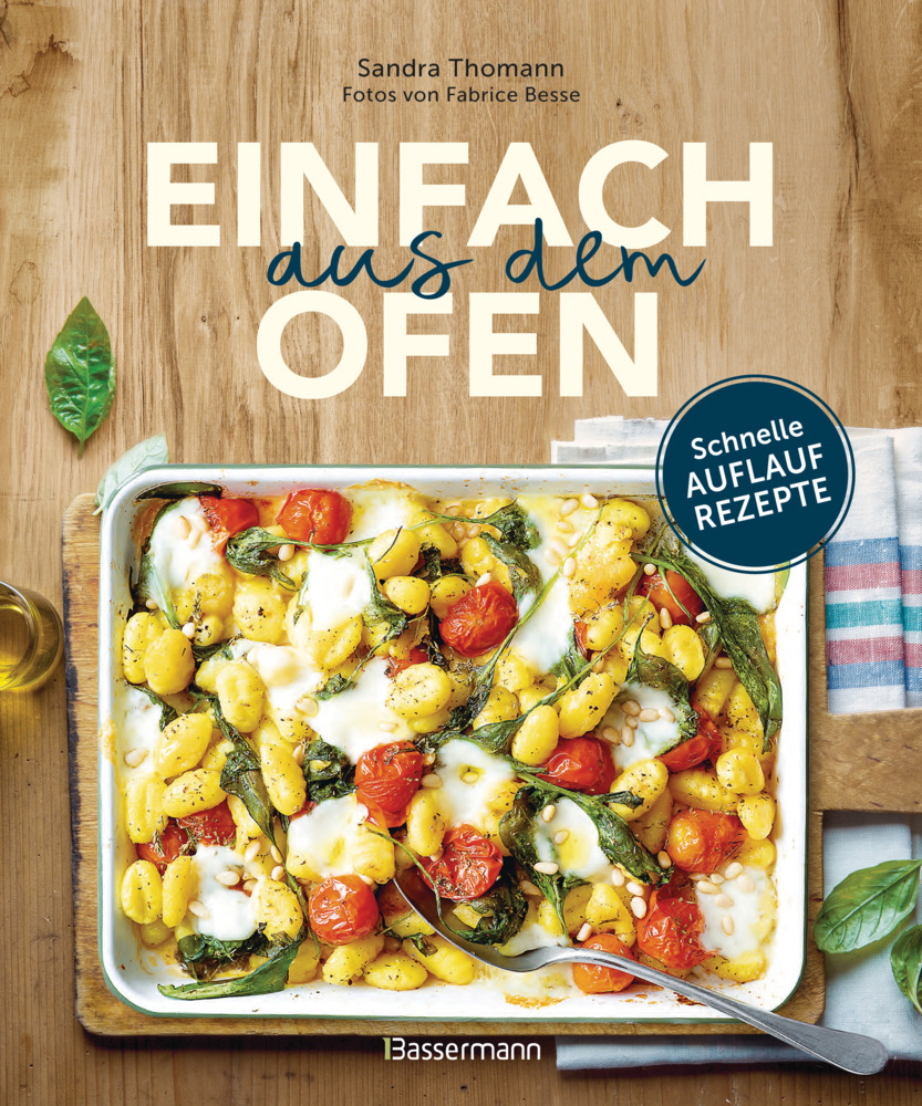 Einfach aus dem Ofen. Schnelle Auflaufrezepte main product photo
