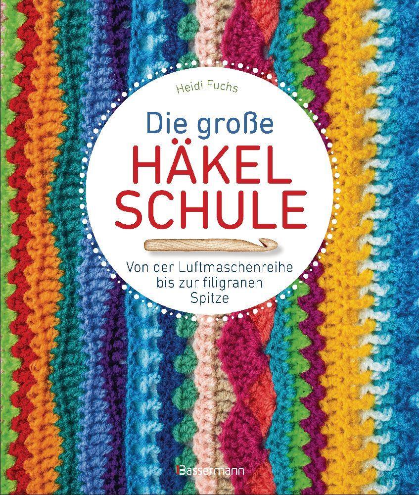 Die große Häkelschule - Von der Luftmaschenreihe bis zur filigranen Spitze main product photo