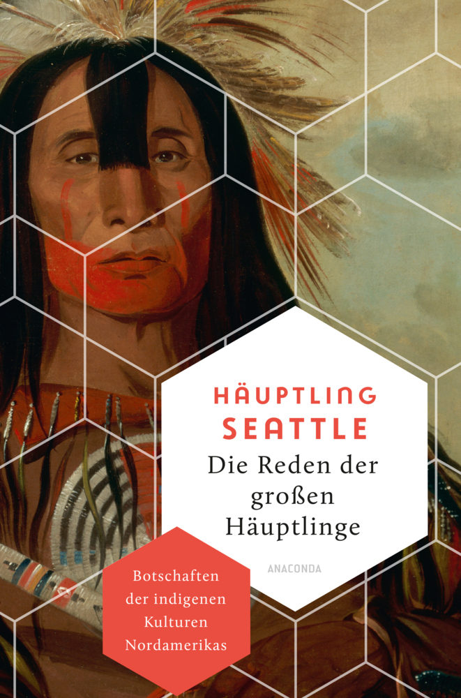 Die Reden der großen Häuptlinge. Botschaften der indigenen Kulturen Nordamerikas main product photo