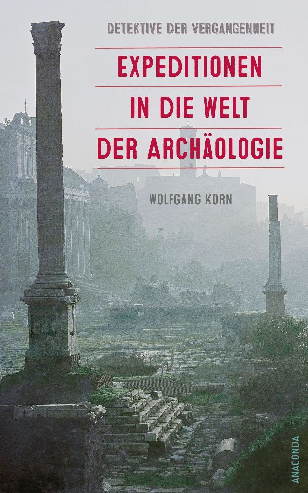 Detektive der Vergangenheit. Expeditionen in die Welt der Archäologie. Von Pompeji bis Nebra main product photo