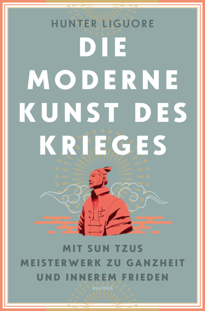 Die moderne Kunst des Krieges. Mit Sun Tsus Meisterwerk zu Ganzheit und innerem Frieden main product photo