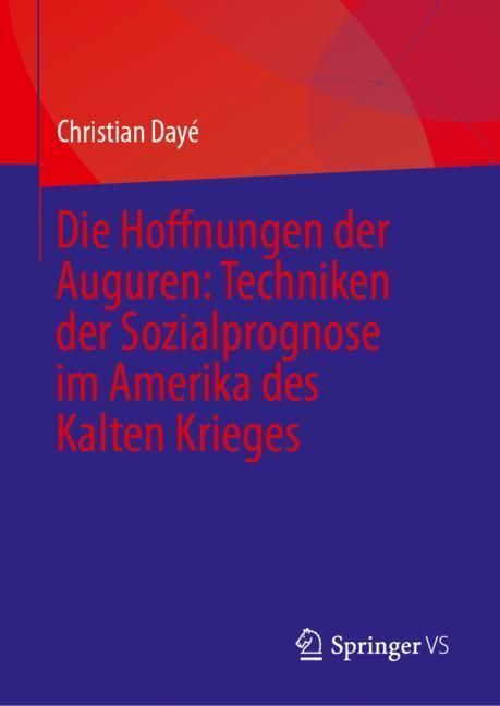 Die Hoffnungen der Auguren: Techniken der Sozialprognose im Amerika des Kalten Krieges main product photo