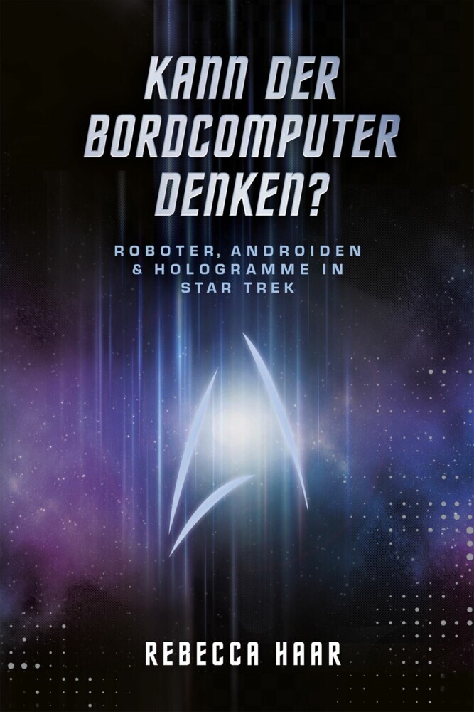 Kann der Bordcomputer denken? Roboter, Androiden & Hologramme in Star Trek main product photo