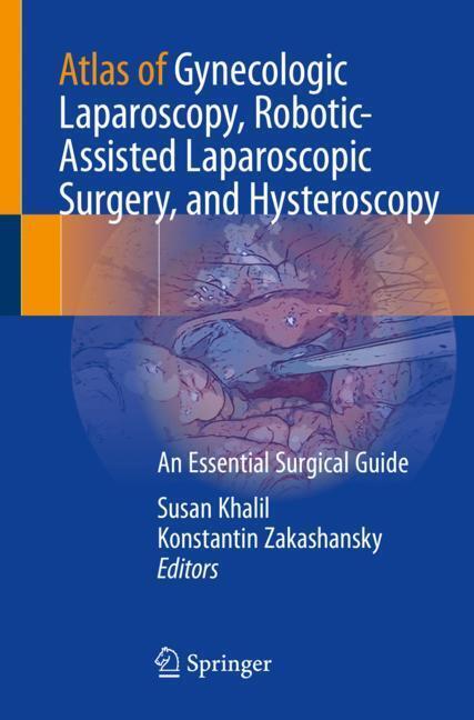 Atlas of Gynecologic Laparoscopy, Robotic-Assisted Laparoscopic Surgery, and Hysteroscopy main product photo