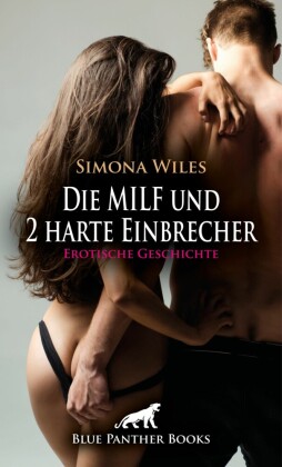 Die MILF und 2 harte Einbrecher | Erotische Geschichte