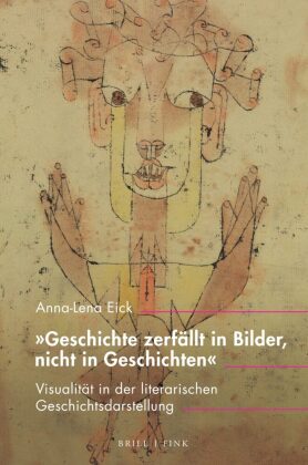 "Geschichte zerfällt in Bilder, nicht in Geschichten"