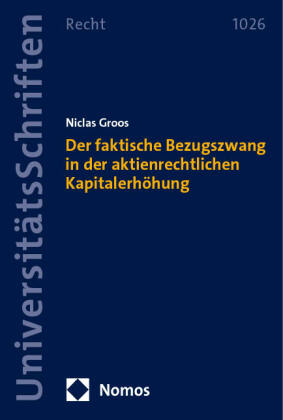 Der faktische Bezugszwang in der aktienrechtlichen Kapitalerhöhung
