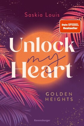 Unlock My Heart. Golden-Heights-Reihe, Band 1 (Dein-SPIEGEL-Bestseller | New-Adult-Romance für alle Fans von Stella Tack)