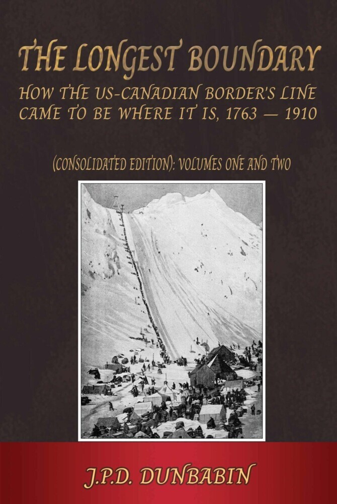 The The Longest Boundary: How the US-Canadian Border's Line came to be where it is, 1763-1910 (Consolidated edition) main product photo