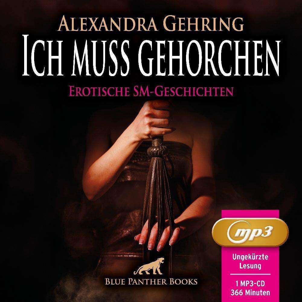 Ich muss gehorchen | 7 geile heiße erotische SM-Geschichten | Erotik SM-Audio Story | Erotisches SM-Hörbuch MP3CD, Audio-CD, MP3 main product photo