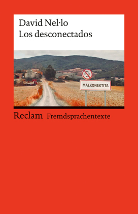 Los desconectados. Spanischer Text mit deutschen Worterklärungen. Niveau B1-B2 (GER)