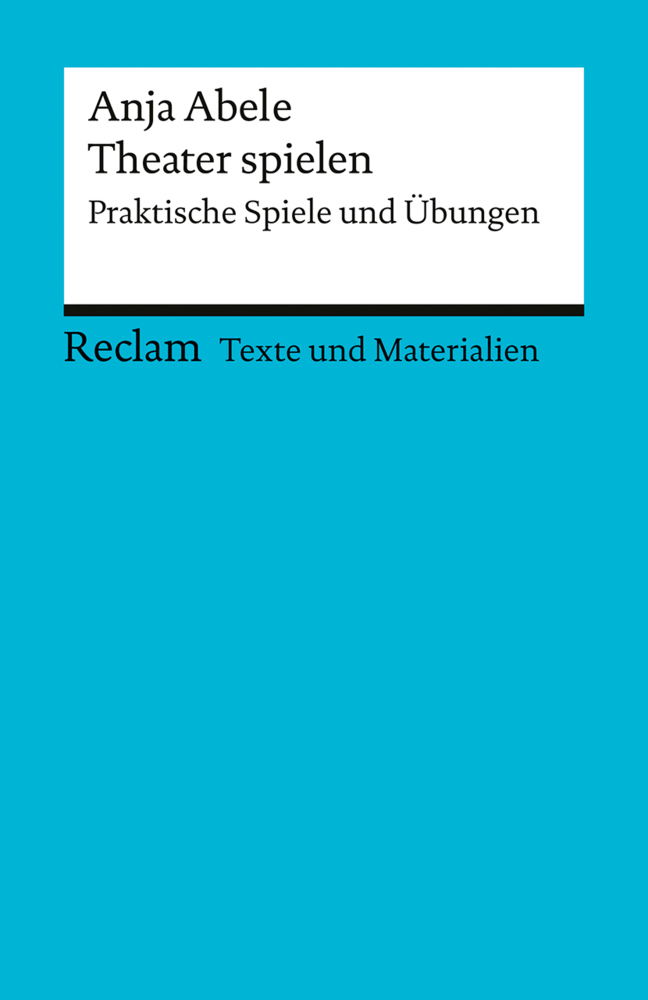 Theater spielen. Praktische Spiele und Übungen. Texte und Materialien für den Unterricht main product photo