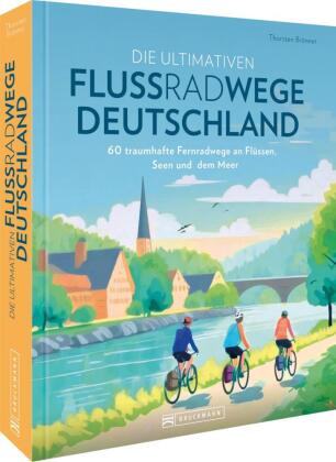 Die ultimativen Flussradwege in Deutschland