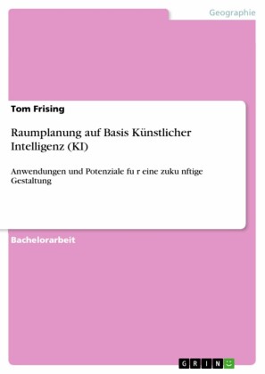 Raumplanung auf Basis Künstlicher Intelligenz (KI)